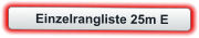 Einzelrangliste 25m E